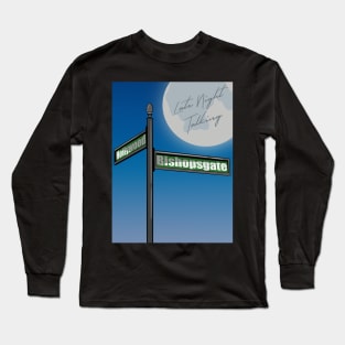 Hollywood or Bishopsgate | Late Night Talking Long Sleeve T-Shirt